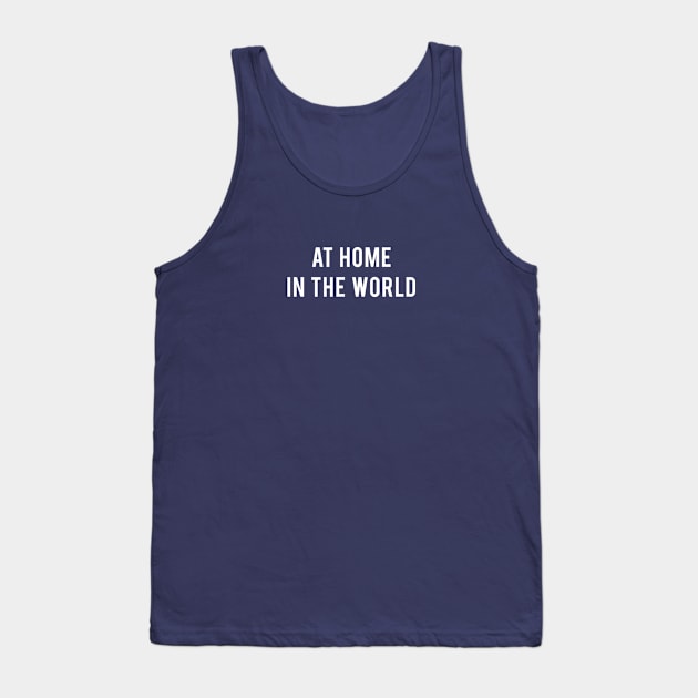 English: At Home in the World  🇬🇧 Tank Top by The Commonplace